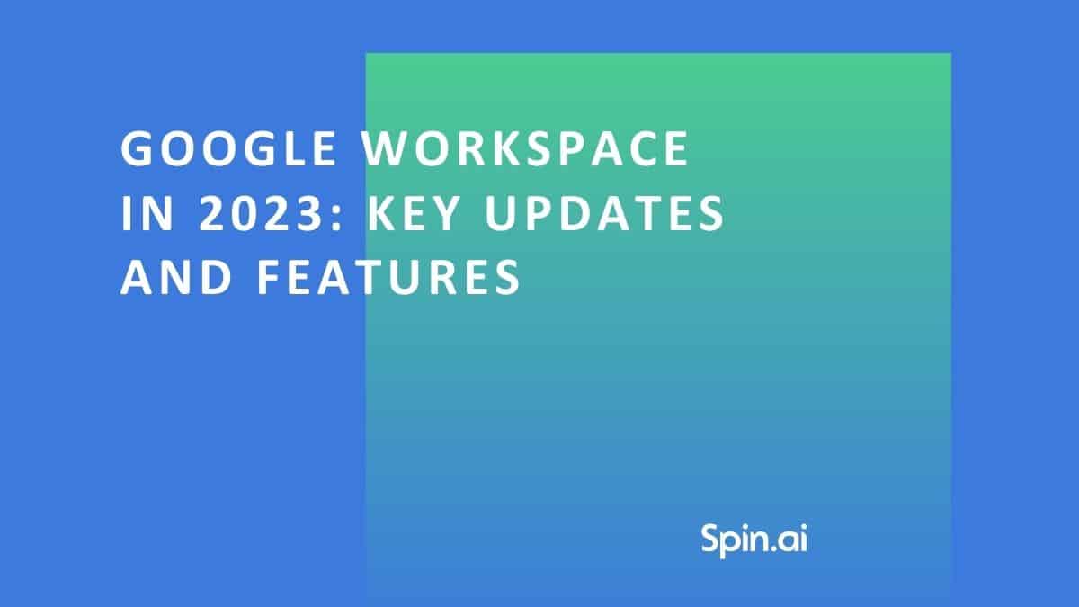 Google Workspace in 2024 Key Updates and Features