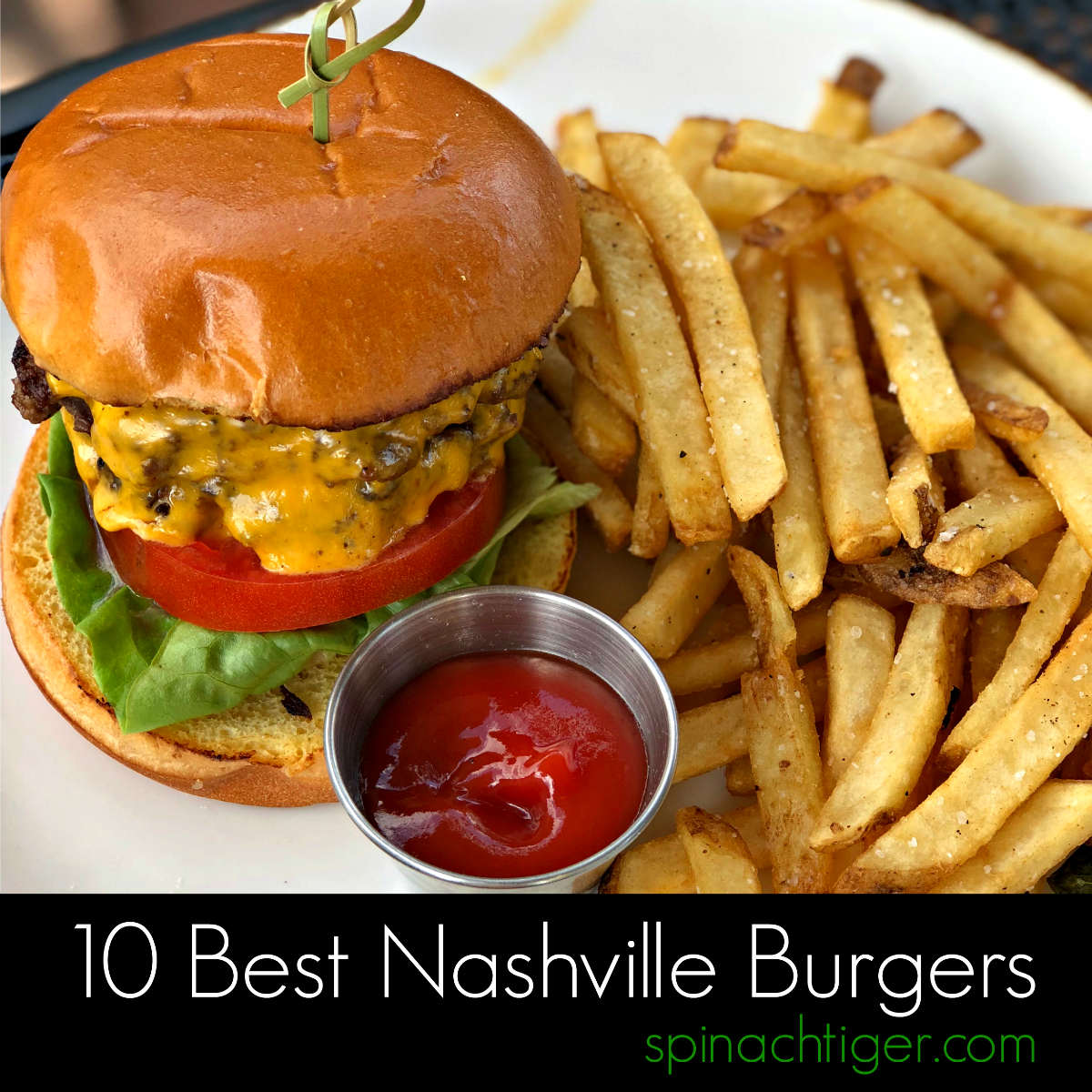 Nashville Food Buzz Nashville Best Burgers from Casual to Fancy
