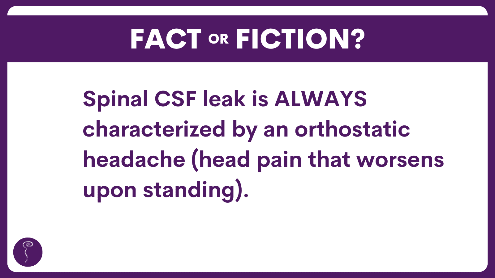 LeakWeek2022 FACT vs FICTION final! Spinal CSF Leak Foundation(07)
