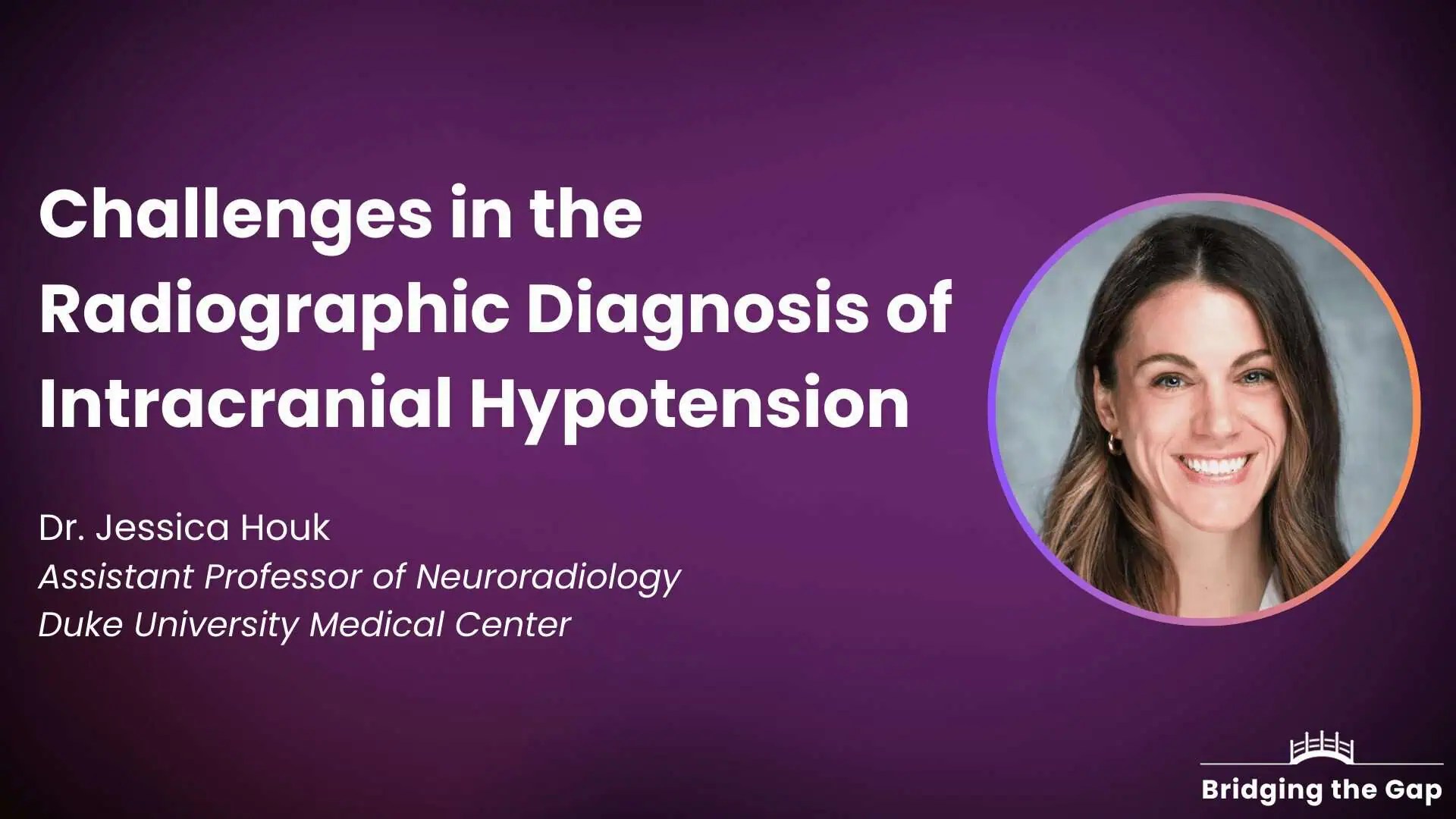 Dr. Jessica Houk Challenges in the Radiographic Diagnosis of