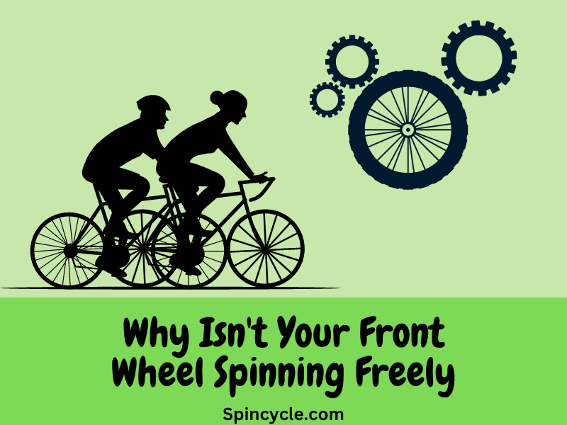 Troubleshooting Guide Why Isn't Your Front Wheel Spinning Freely? Spingcyclehub