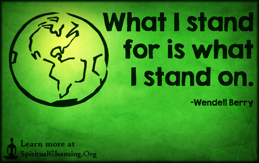 What I stand for is what I stand on Love