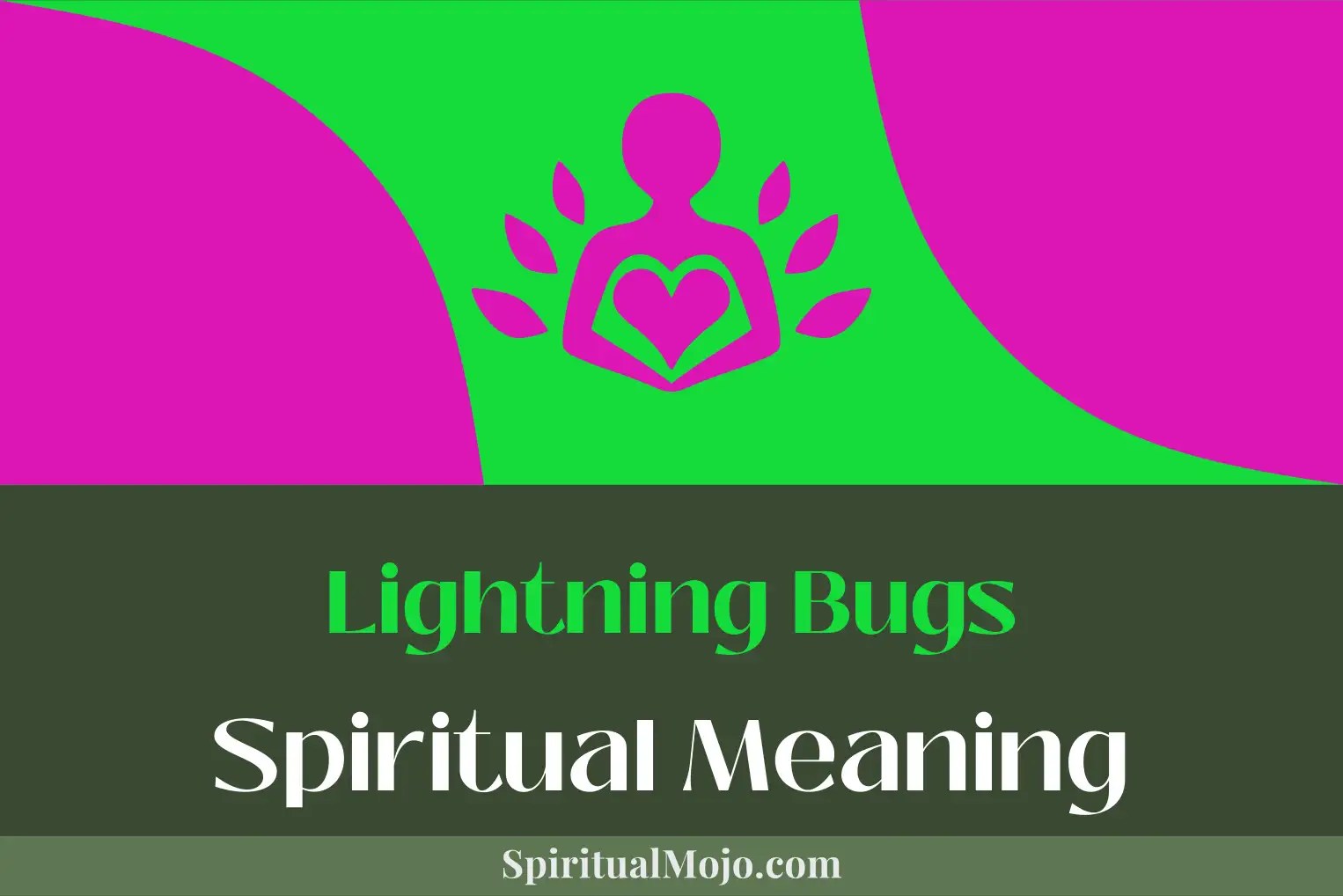 Lightning Bugs Spiritual Meaning (Unraveling Their Symbolism
