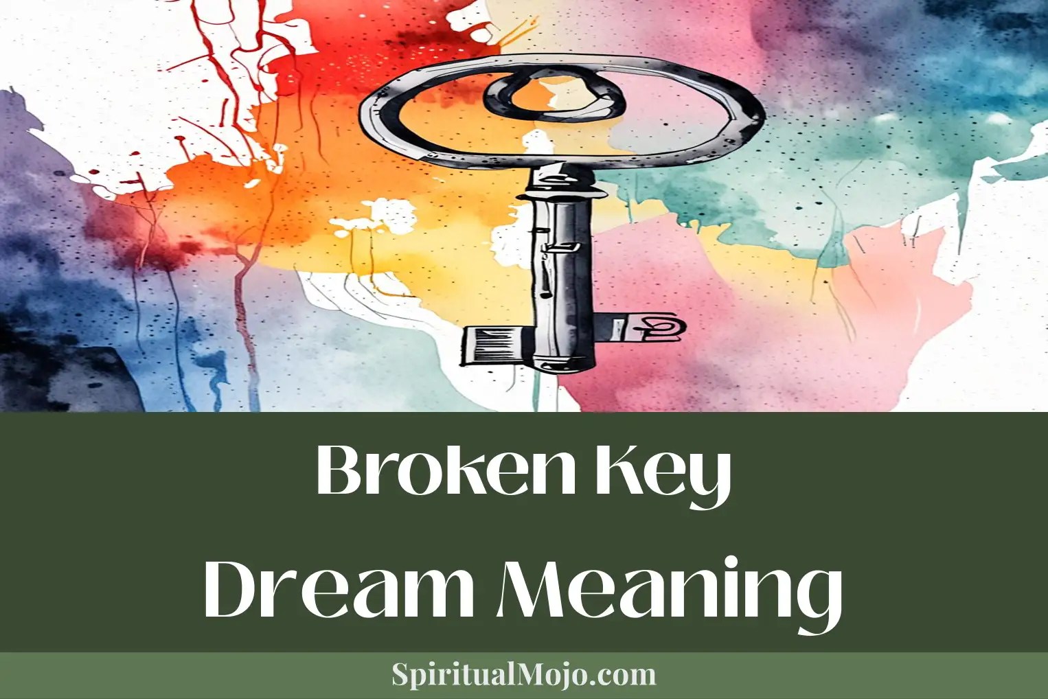 Broken Key Dream Meaning (Pathway to Subconscious) Spiritual Mojo