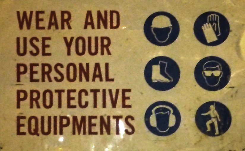 Wear and use your personal protective equipments