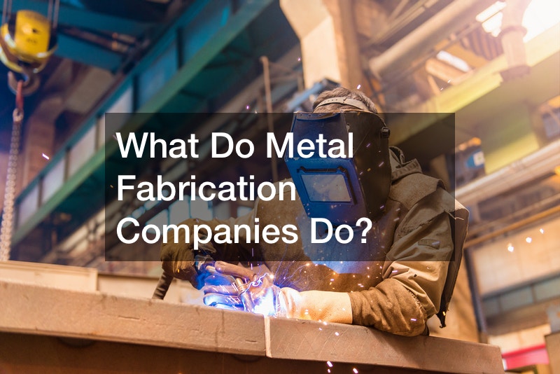 What Do Metal Fabrication Companies Do? Spokane Events