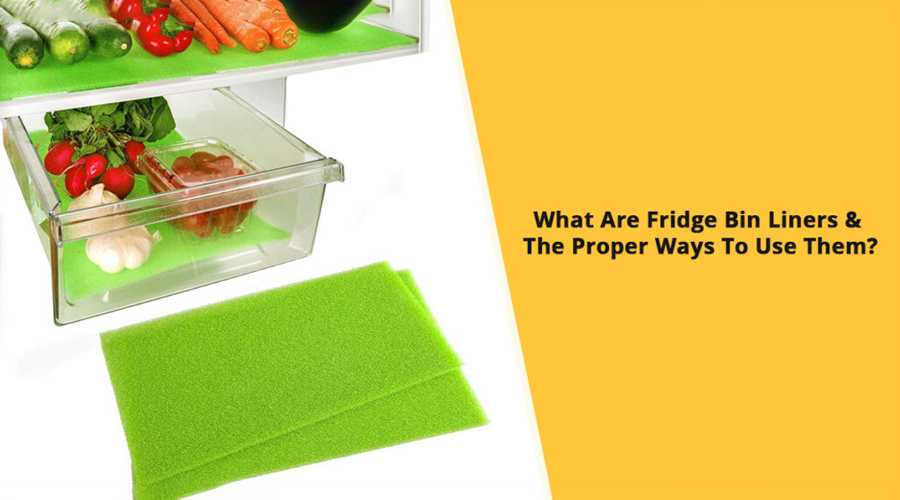 What are Fridge Bin Liners & The Proper Ways To Use Them?