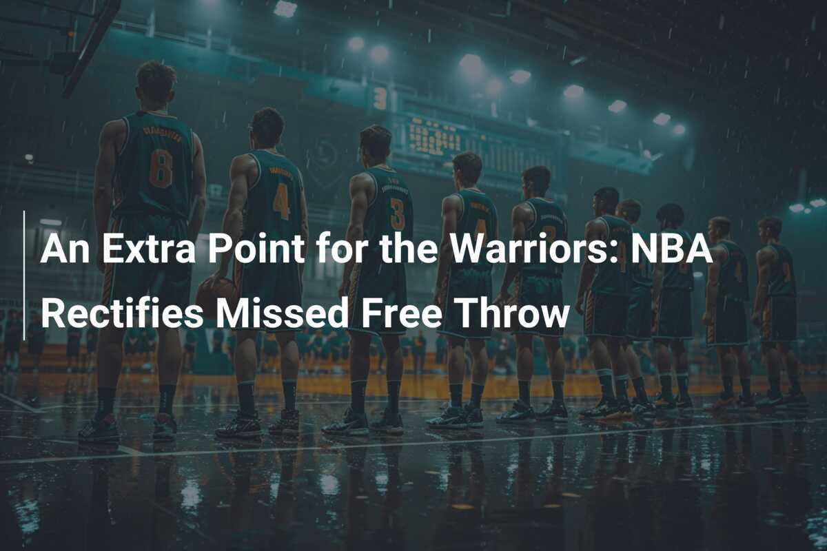 An Extra Point for the Warriors NBA Rectifies Missed Free Throw