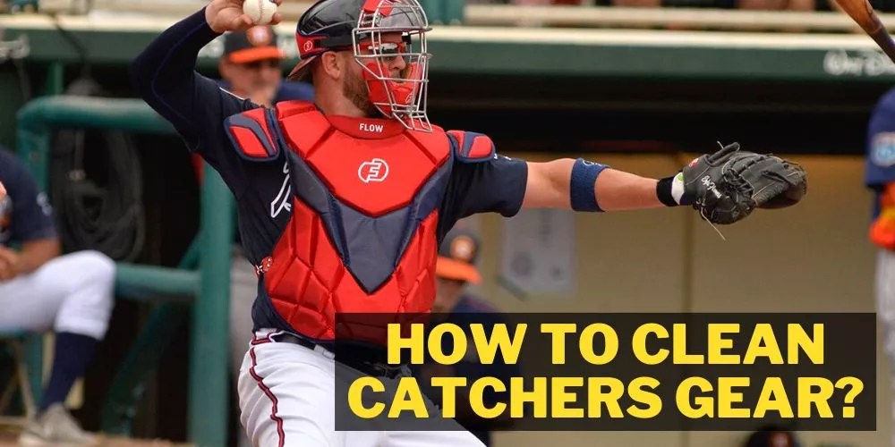 How To Clean Catchers Gear In 5 Easy Steps