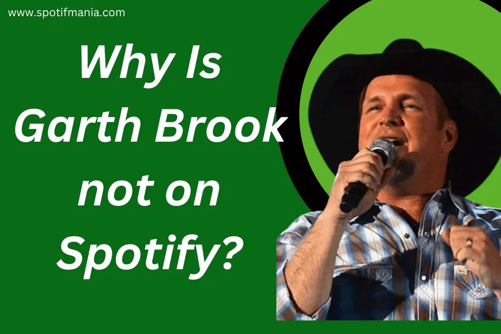 Why Is Garth Brooks Not On Spotify? What Garth Says?