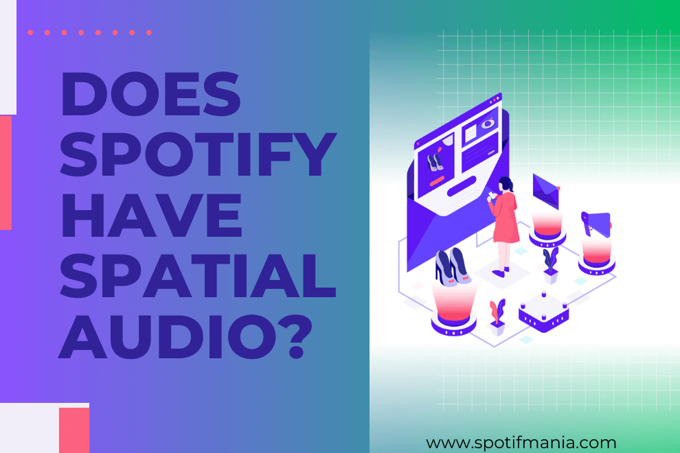 Does Spotify Have Spatial Audio? Unleash Your Ear!