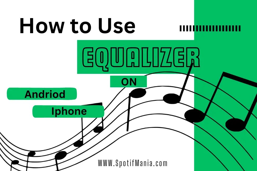 How To Use The Spotify Equalizer On IOS And Android