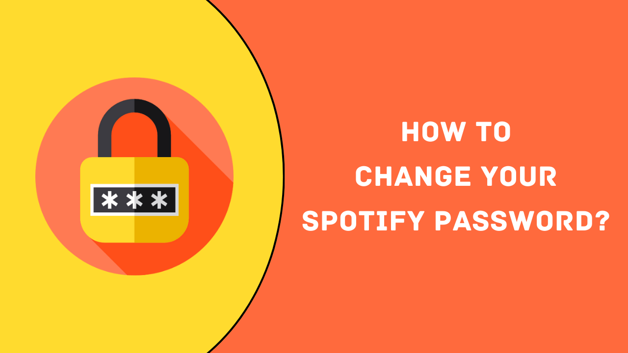 How To Change or Your Spotify Account Password? Spotify Geek