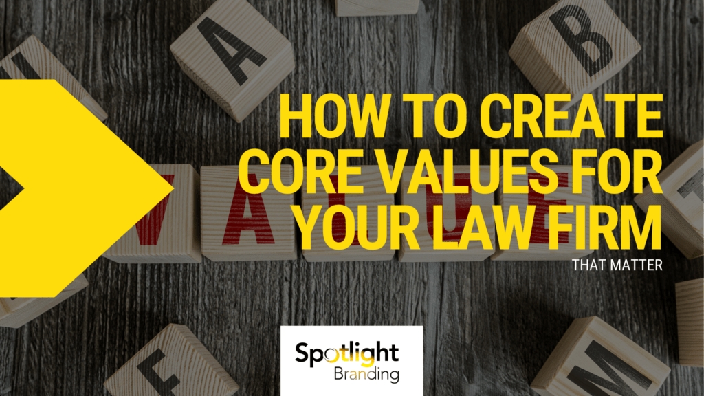 How to Create Core Values for Your Law Firm That Matter Spotlight
