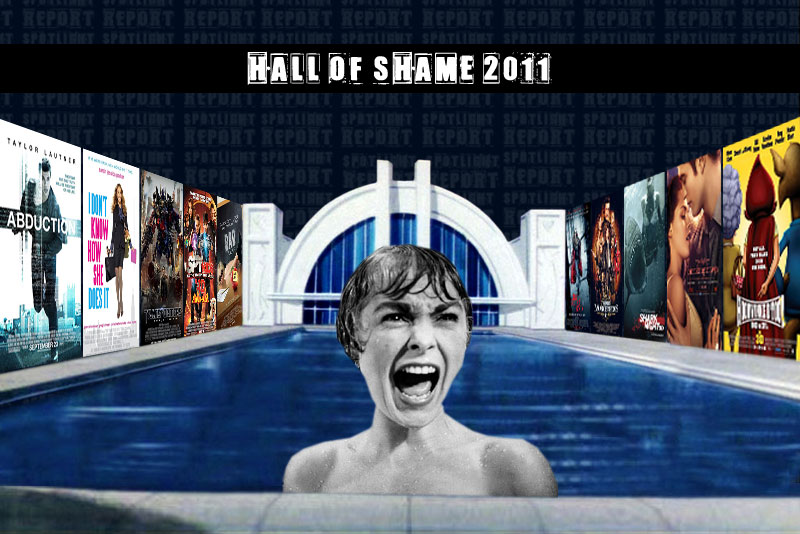 Hall Of Shame The Top Ten Worst Movies Of 2011 Spotlight Report