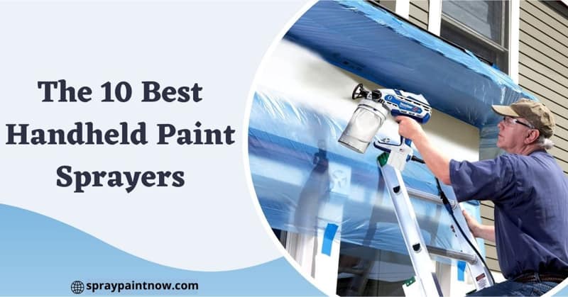 Find The 10 Best Handheld Paint Sprayers of 2024 - Spray Paint Now