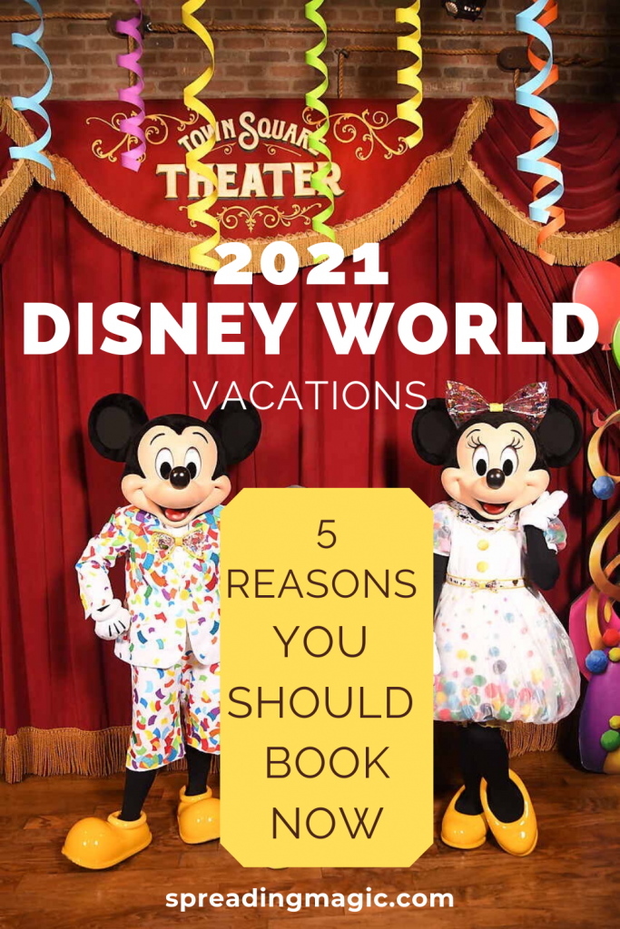 5 Reasons to Book Your 2021 Disney World Vacation NOW