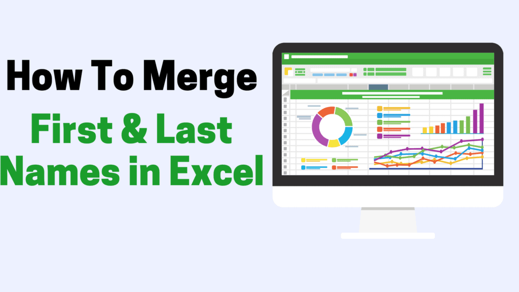 How to merge first and last names in excel Spreadsheet Advice