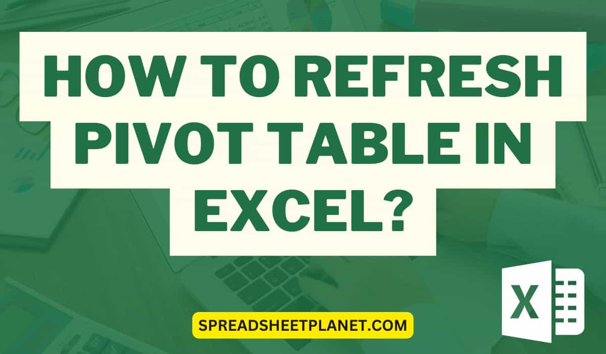 How to Refresh Pivot Table in Excel? (Shortcut + VBA)