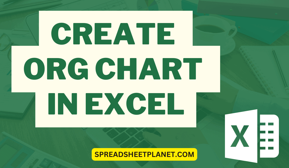 How to Create Org Chart in Excel? Easy Method!