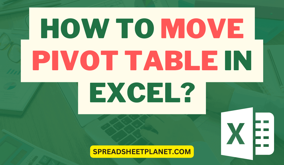 Move Pivot Table in Excel (Same Worksheet / New Worksheet)