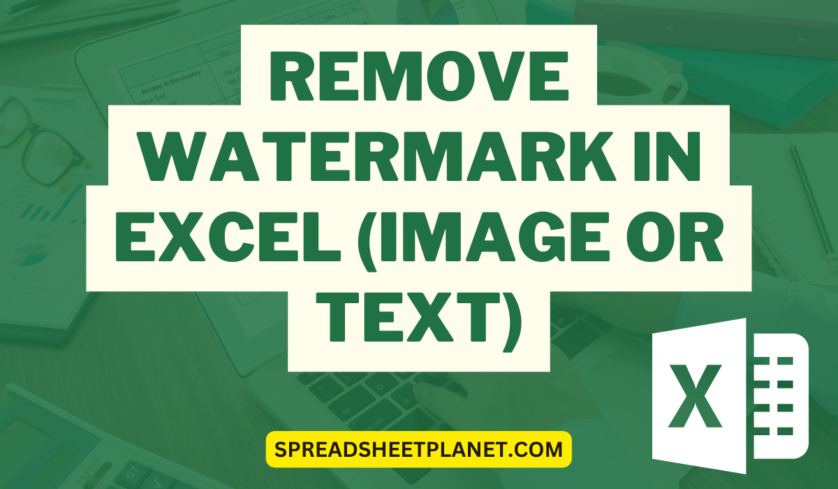 How to Remove Watermark in Excel? 2 Easy Ways!