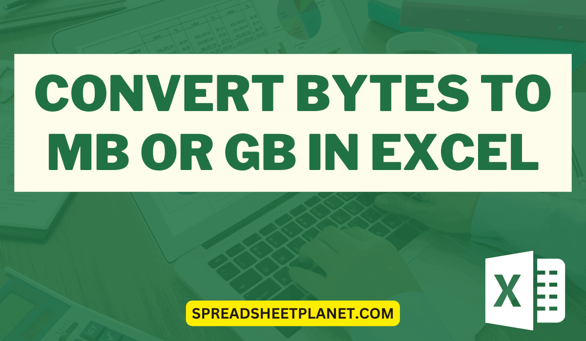 Convert Bytes to MB or GB in Excel (2 Easy Ways)