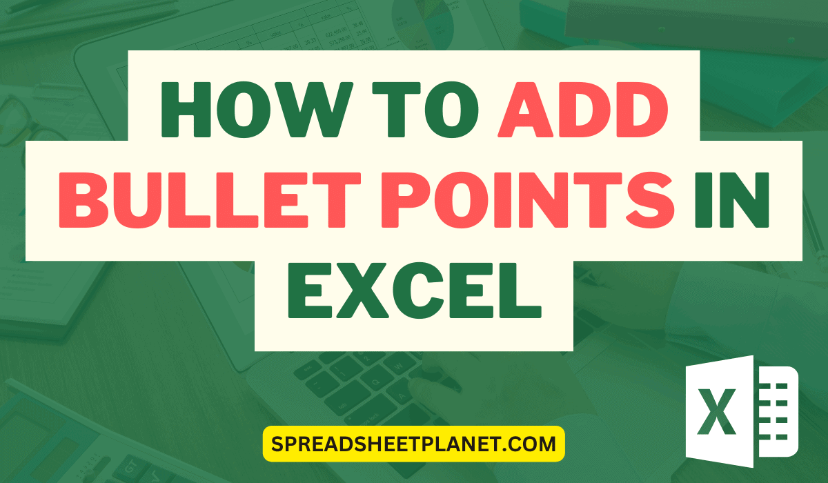 How to Add Bullet Points in Excel (7 Easy Ways)