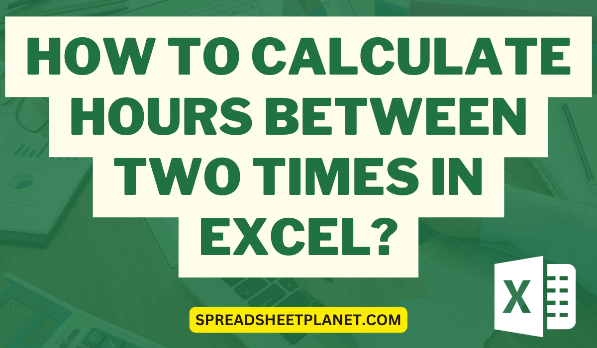 How to Calculate Hours between two Times in Excel?