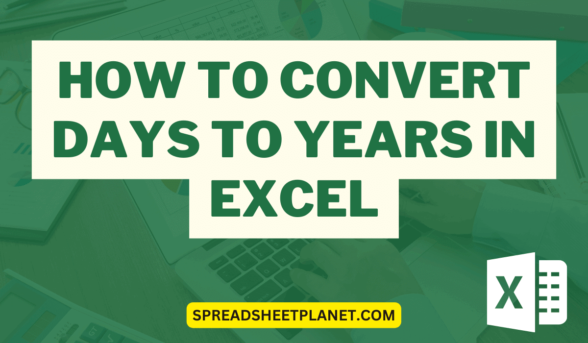 How to Convert Days to Years in Excel (Simple Formulas)