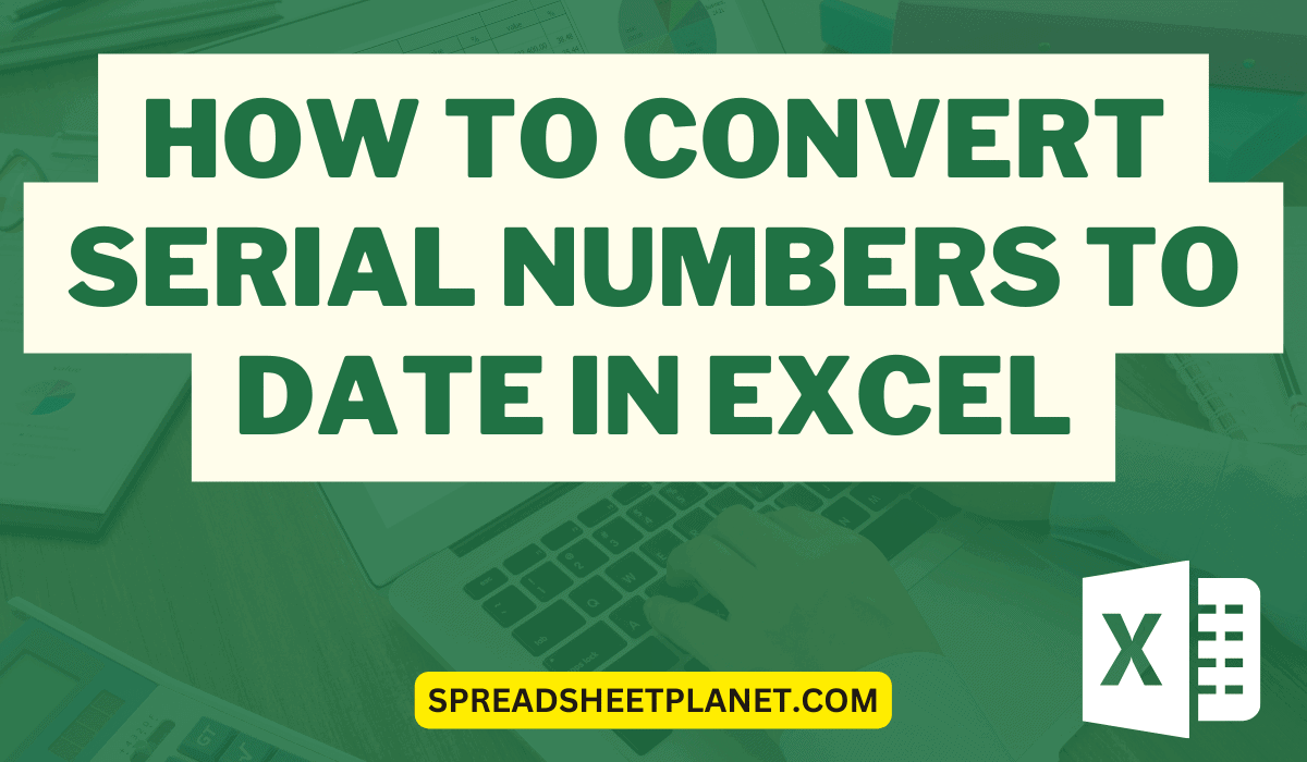 How to Convert Serial Numbers to Date in Excel
