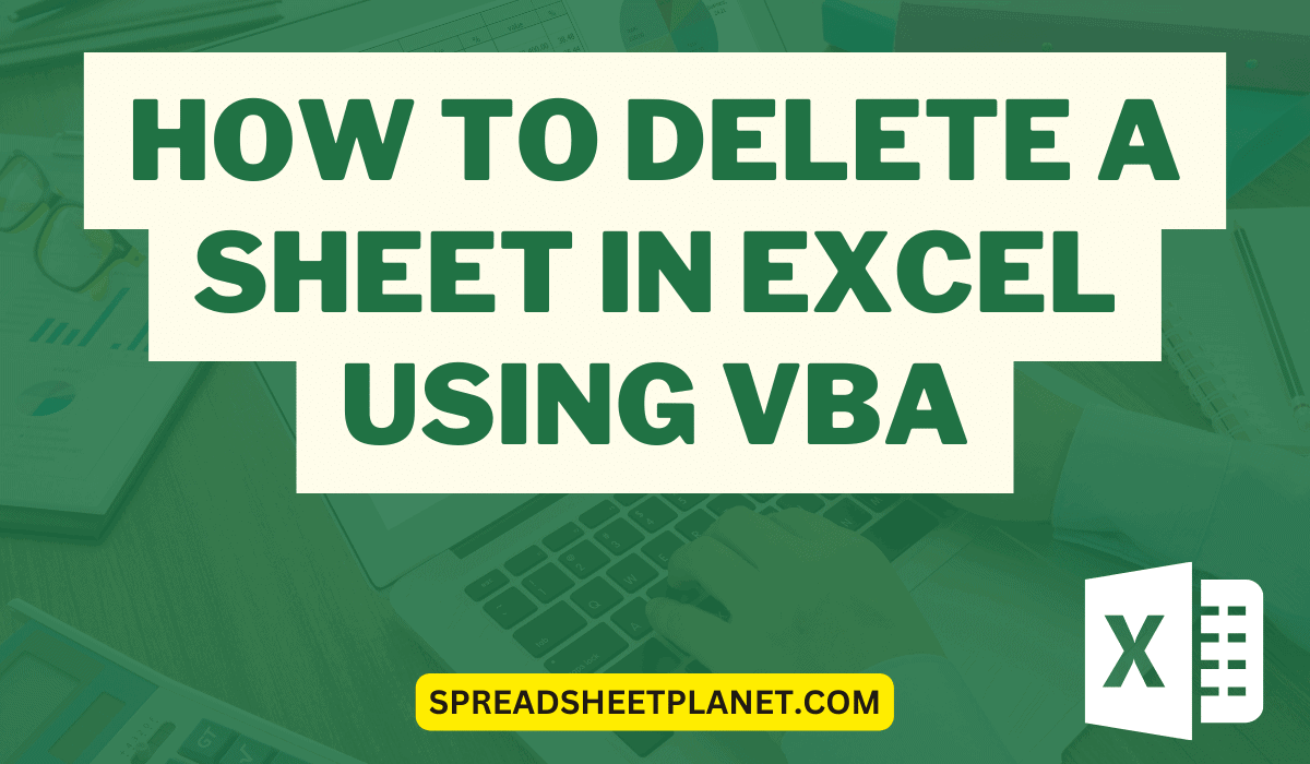 How to Delete a Sheet in Excel Using VBA