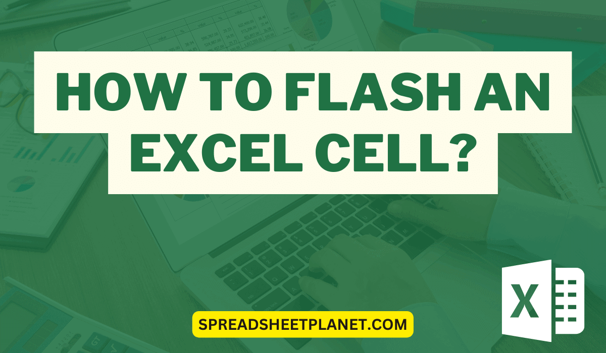 How to Flash an Excel Cell? (Easy Way)
