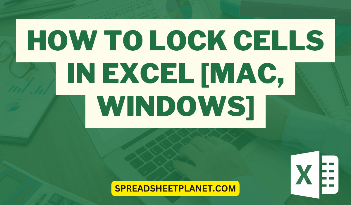 How to Lock Cells in Excel [Mac, Windows]