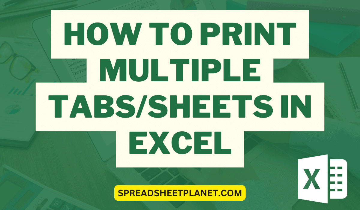 How to Print Multiple Tabs/Sheets in Excel (StepbyStep)