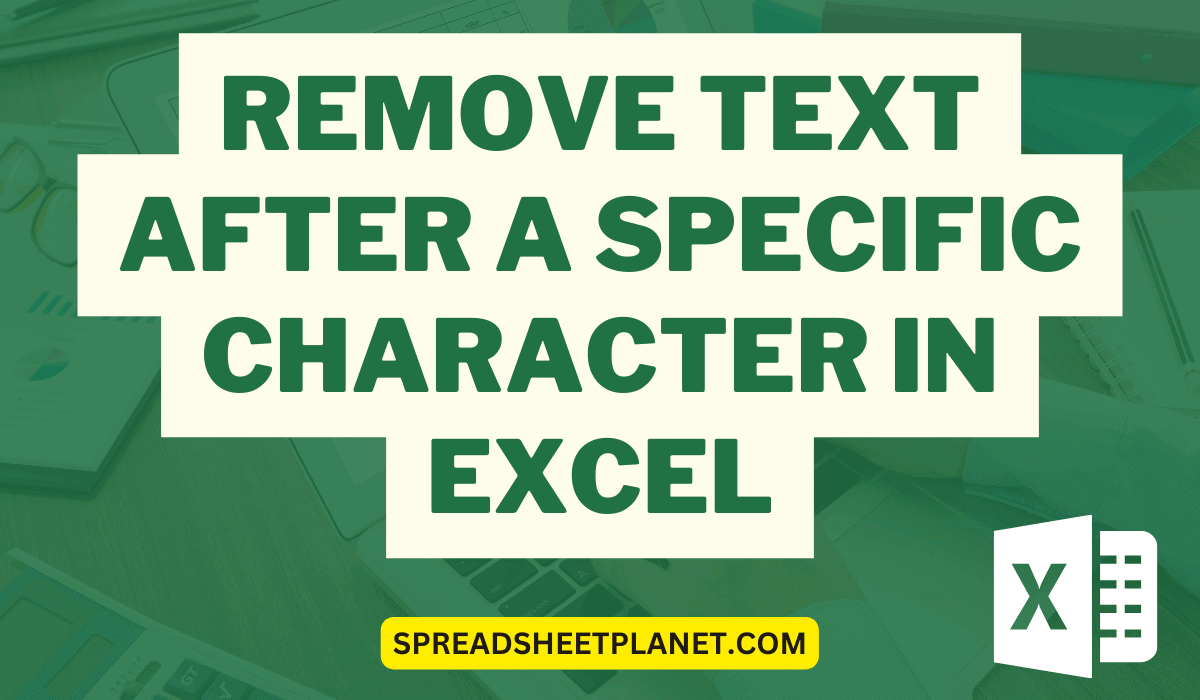 Remove Text after a Specific Character in Excel (3 Easy Methods)