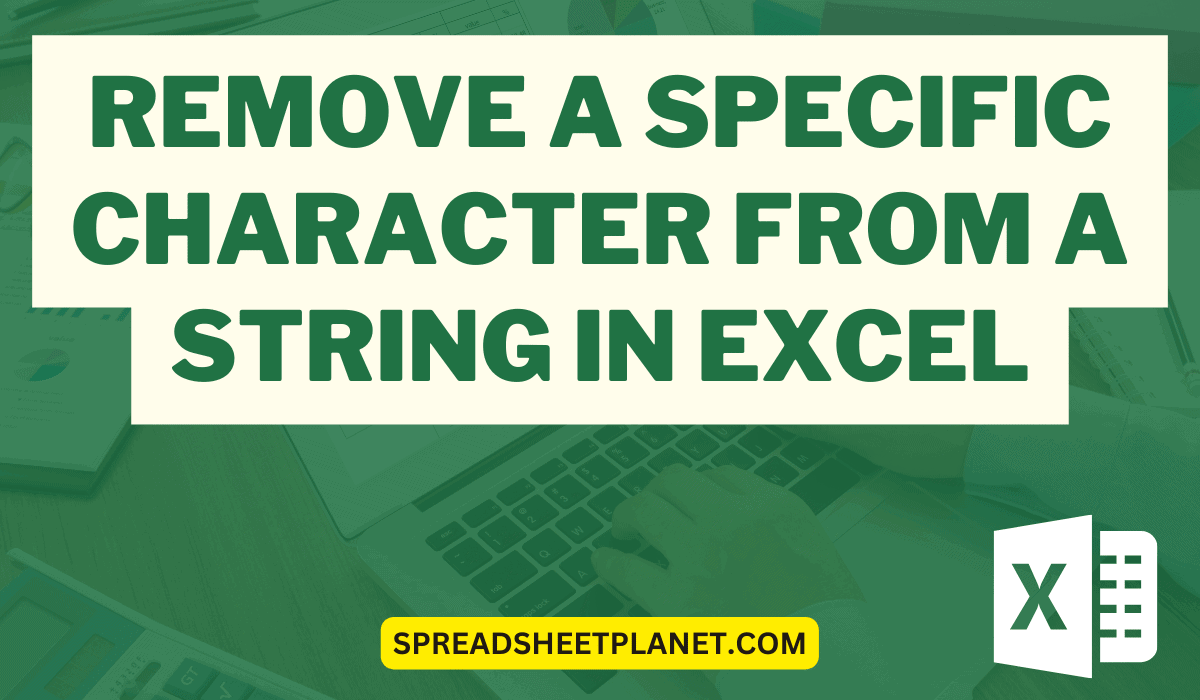 How to Remove a Specific Character from a String in Excel