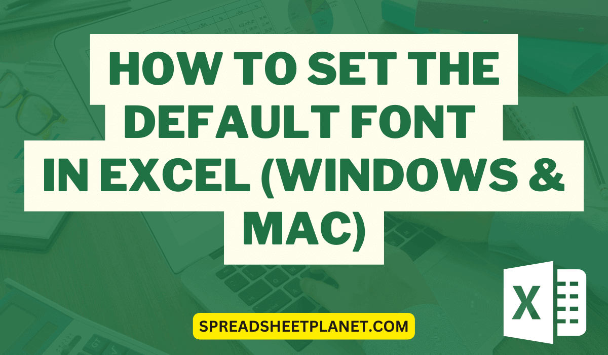 How to Set the Default Font in Excel (Windows and Mac)