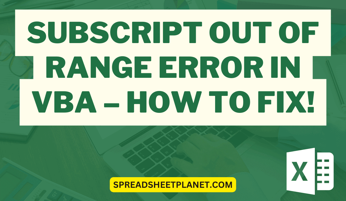 Subscript Out of Range Error in VBA How to Fix!
