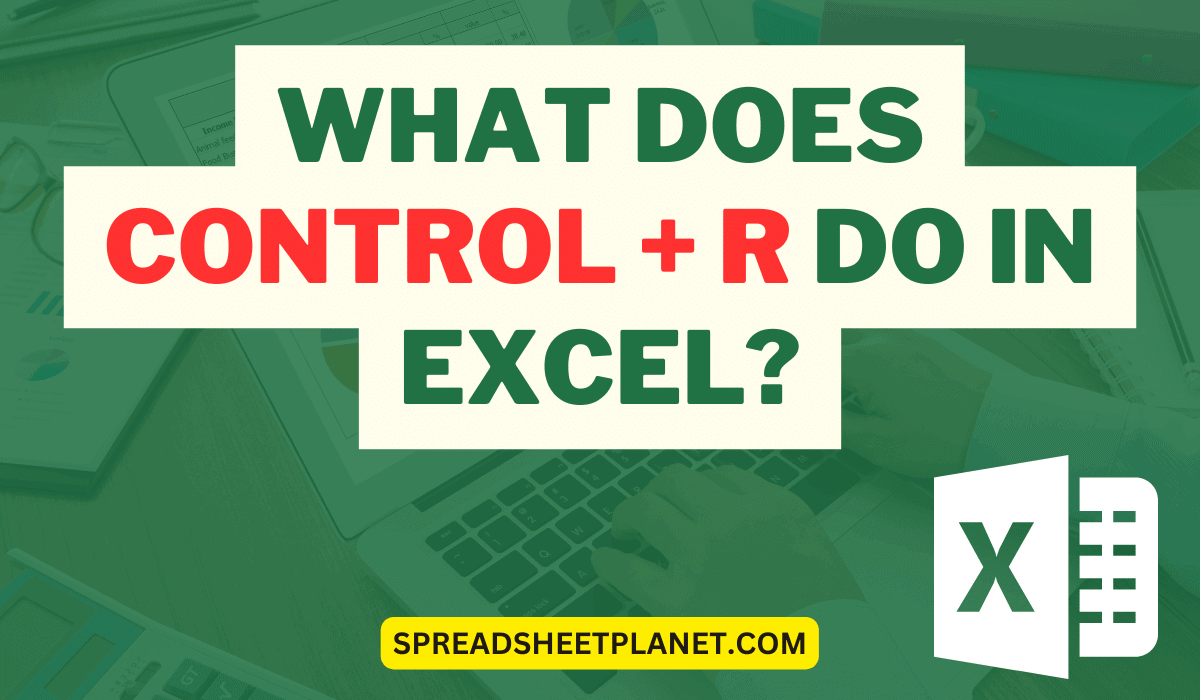 What Does Control + R Do in Excel?