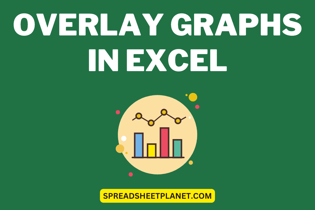 How to Overlay Graphs in Excel (3 Easy Ways)