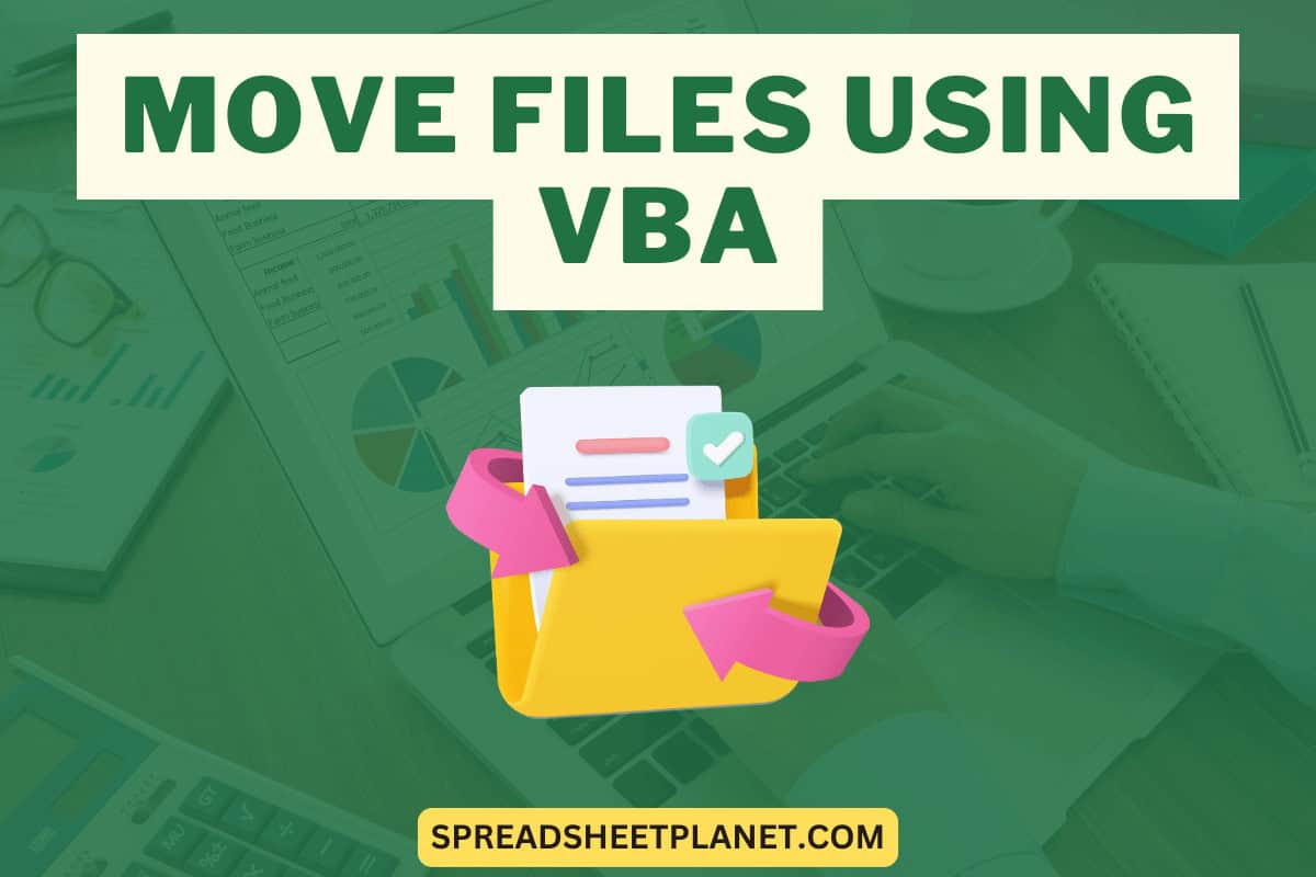 How to Move Files Using VBA (using FileSystemObject)