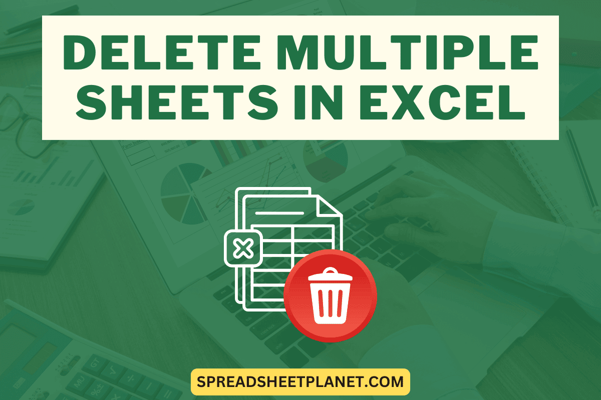 Delete Multiple Sheets in Excel (3 Simple Ways)