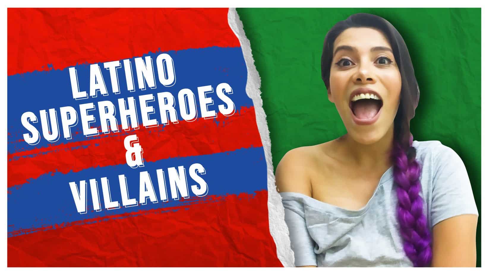 6 Latino and Spanish Superheroes You've Probably Never Heard