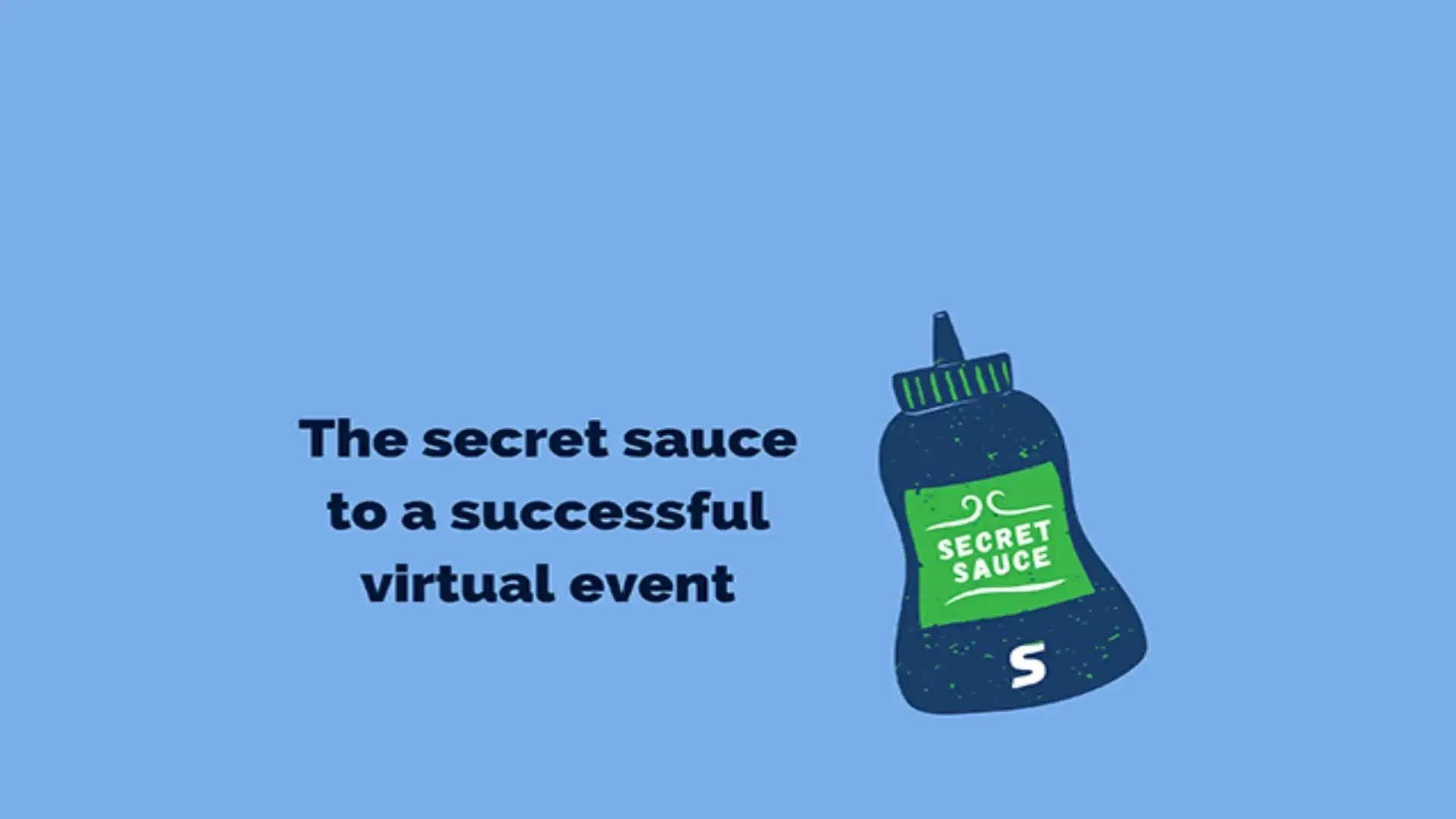 The secret sauce to a successful virtual event