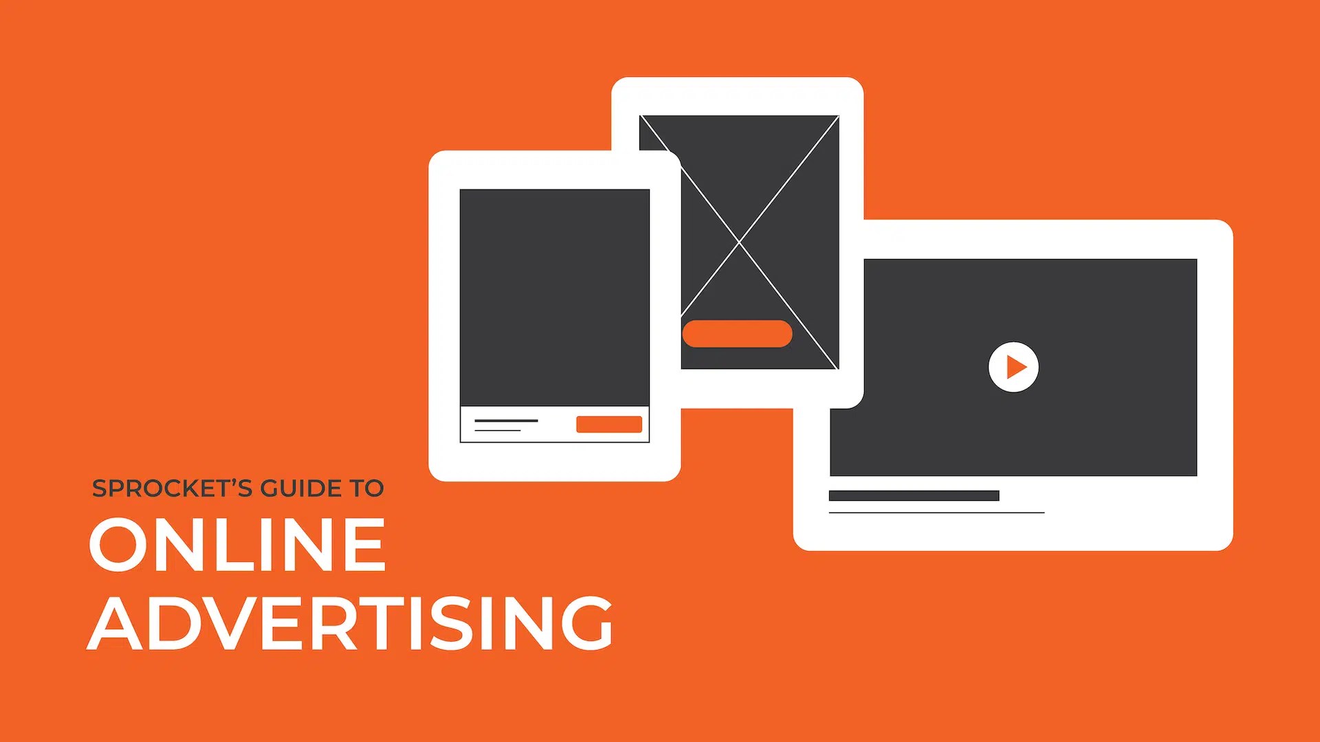 Sprocket’s Guide to Online Advertising Sprocket Digital