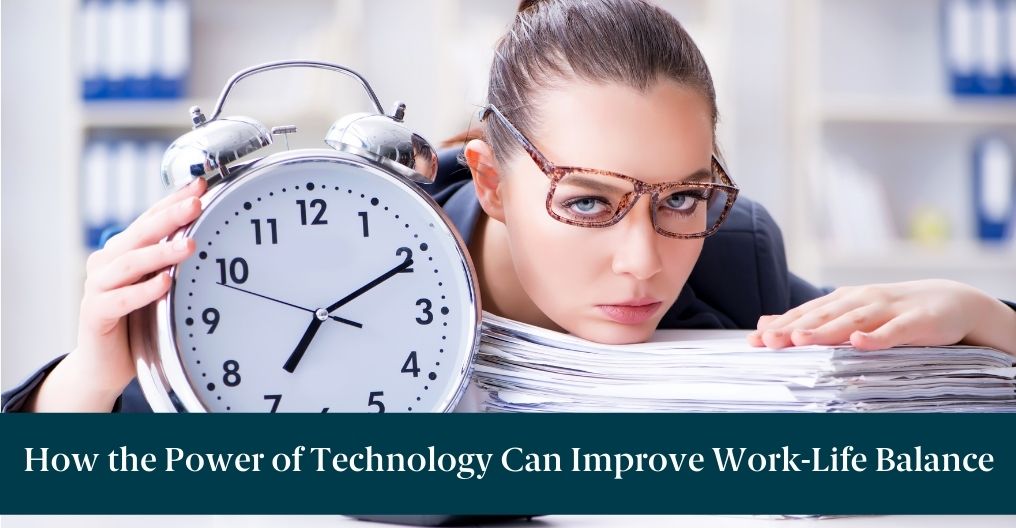 How the Power of Technology Can Improve WorkLife Balance Sprockets