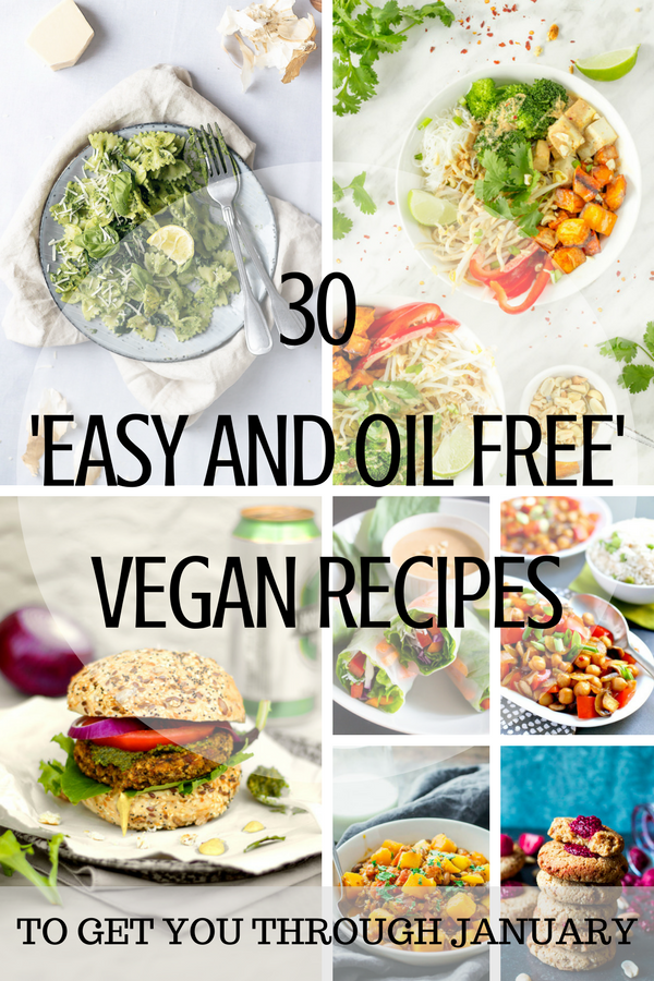 30 Easy and Oil free Vegan Recipes to get you through January