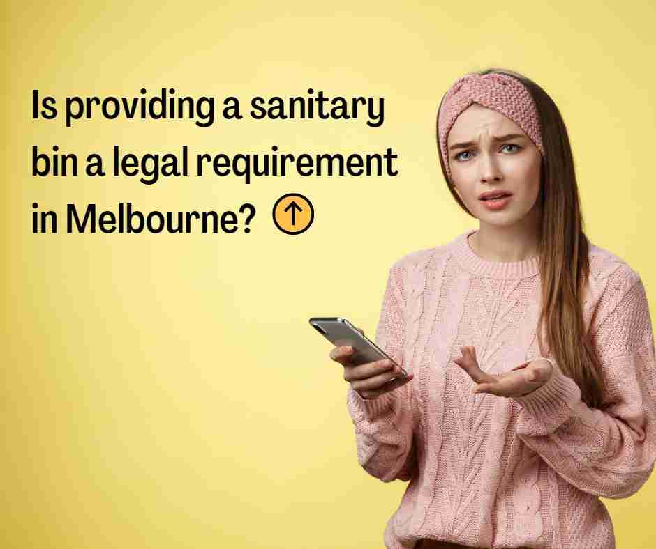 Are sanitary bins a legal requirement in Melbourne? Spruce Hygiene
