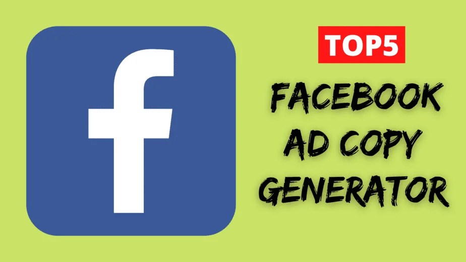 Top 5 Facebook Ad Copy Generator (Free & Paid) In 2022